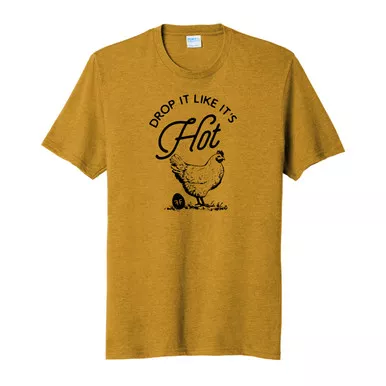 "Drop It Like It's Hot" Chicken Tee