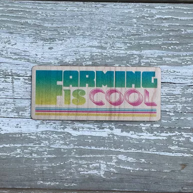 "Farming Is Cool" Wood Sticker