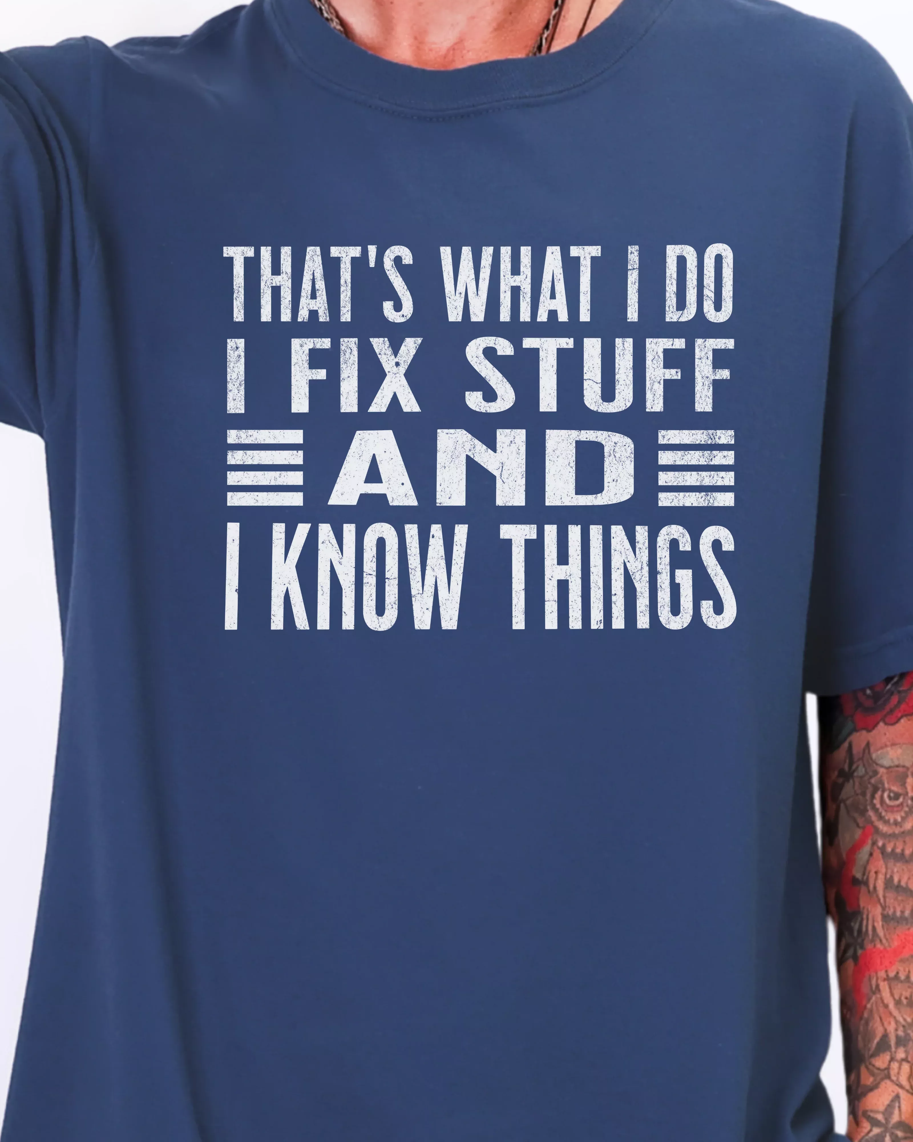 Funny Dad Shirt, I Fix Stuff and I Know Things Shirt, Comfort Colors Men’s Tee, Handyman Shirt, Father’s Day Gift for Dad