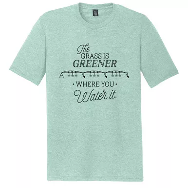 "The Grass is Greener Where You Water It" Irrigation Tee
