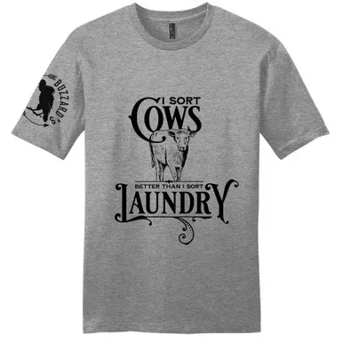 "I Sort Cows Better Than I Sort Laundry" Tee