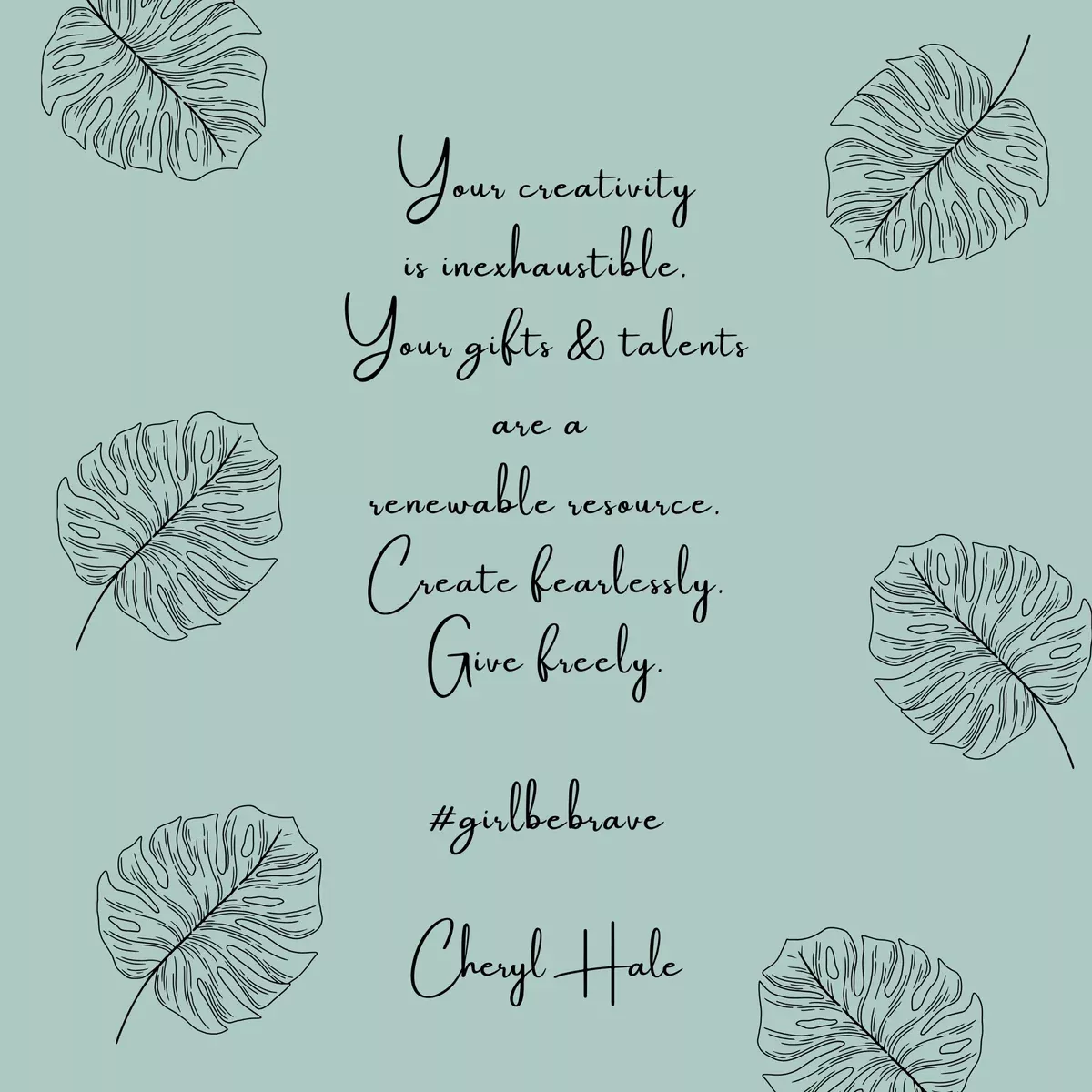 Your Creativity is Inexhaustible Quote Card